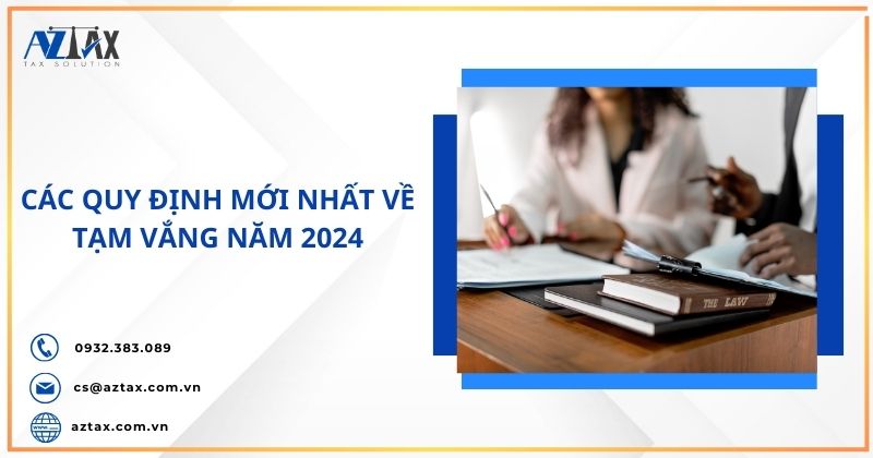 Các quy định mới nhất về tạm vắng năm 2024