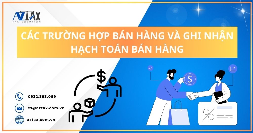 Các trường hợp bán hàng và ghi nhận hạch toán bán hàng