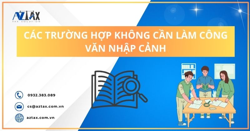 Các trường hợp không cần làm công văn nhập cảnh