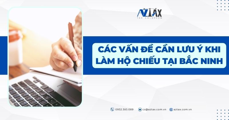 Các vấn đề cần lưu ý khi làm hộ chiếu tại Bắc Ninh