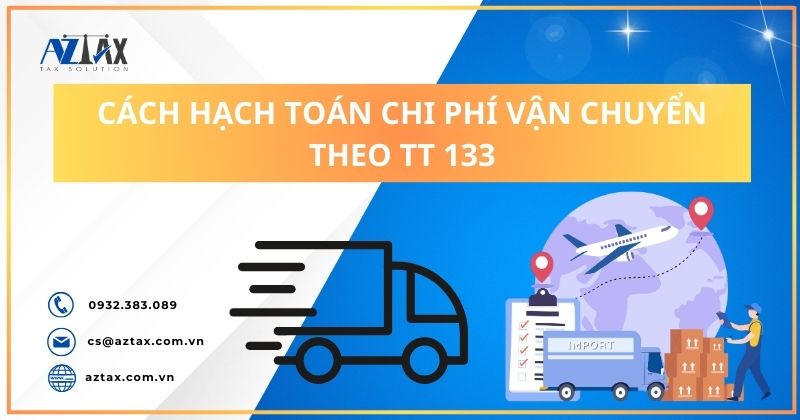 Cách hạch toán chi phí vận chuyển theo TT 133