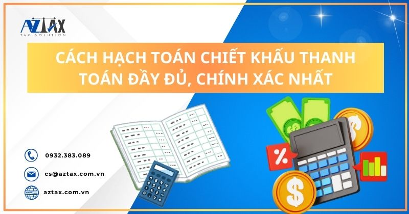 Cách hạch toán chiết khấu thanh toán đầy đủ, chính xác nhất