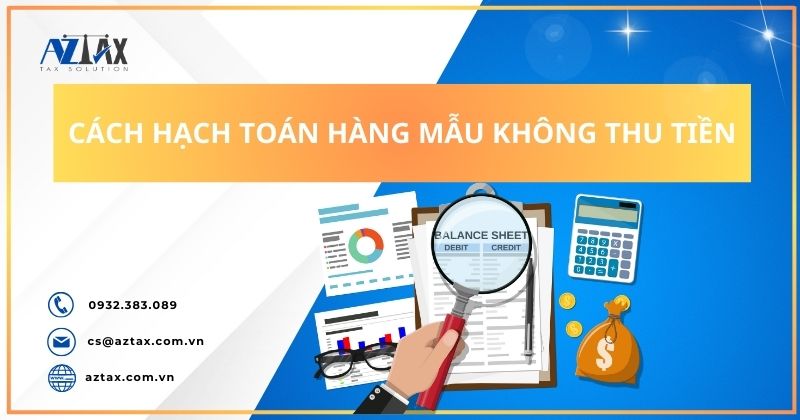 Cách hạch toán hàng mẫu không thu tiền