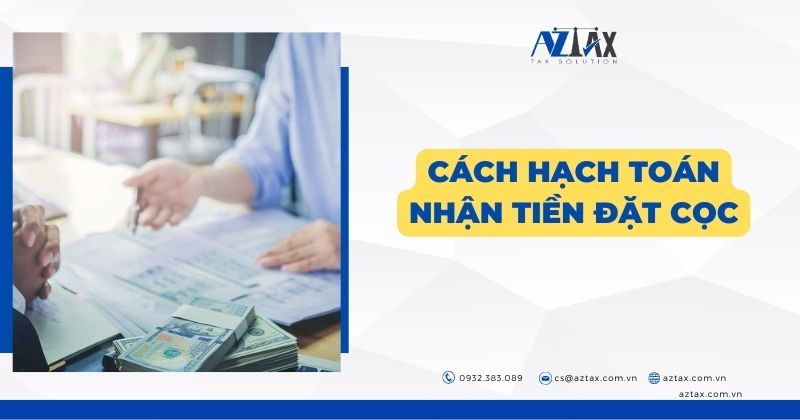 Cách hạch toán nhận tiền đặt cọc