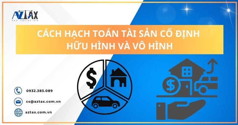 Cách hạch toán tài sản cố định hữu hình và vô hình