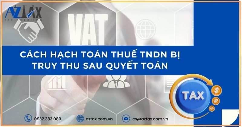 Cách hạch toán thuế TNDN bị truy thu sau quyết toán