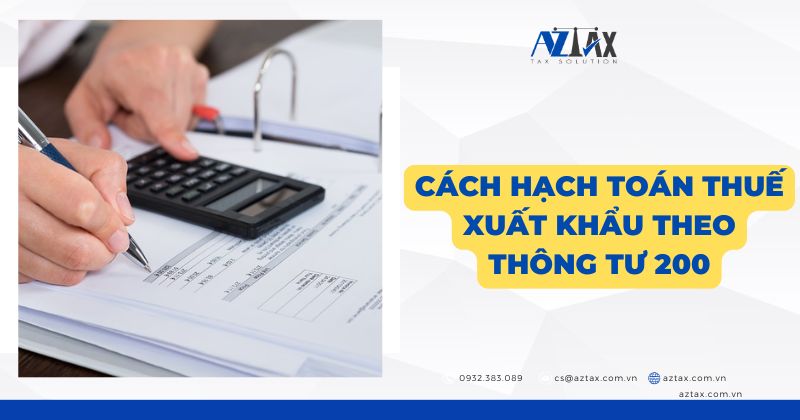 Cách hạch toán thuế xuất khẩu theo thông tư 200