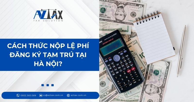 Cách thức nộp lệ phí đăng ký tạm trú tại Hà Nội