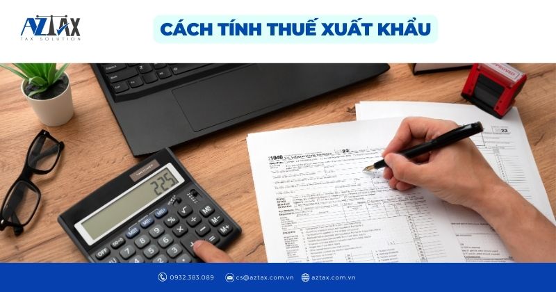 Cách tính thuế xuất khẩu