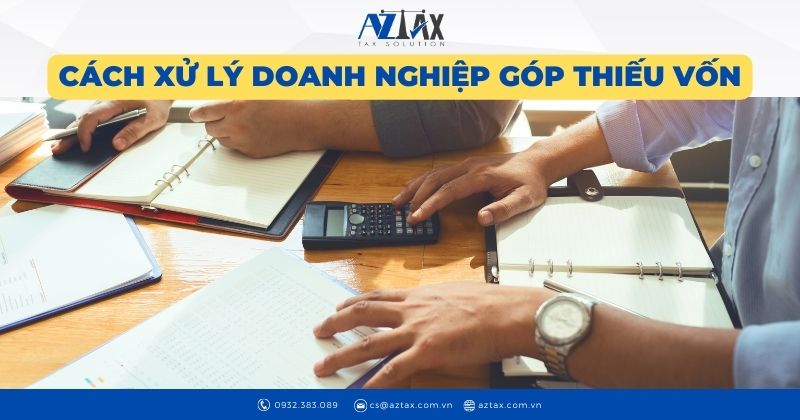 Cách xử lý doanh nghiệp góp thiếu vốn