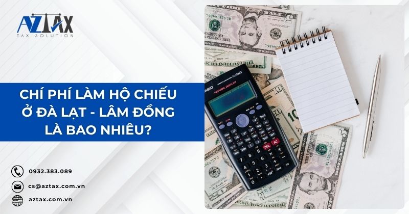 Chi phí làm hộ chiếu ở Đà Lạt - Lâm Đồng là bao nhiêu?