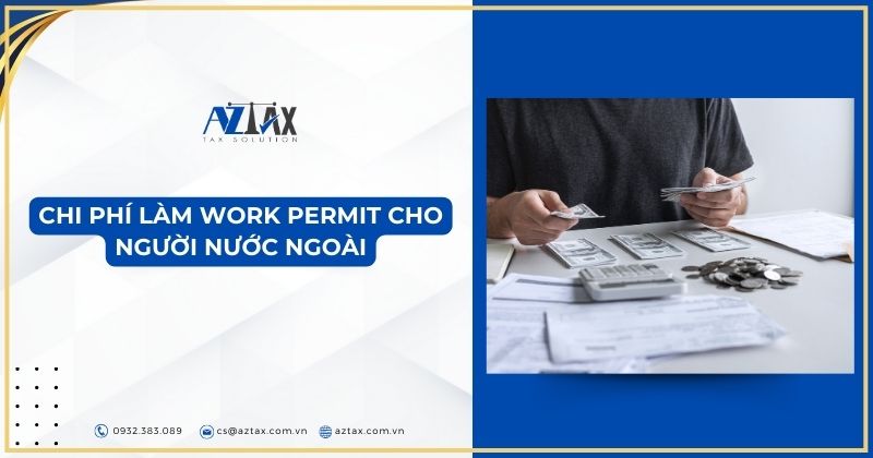 Chi phí làm work permit cho người nước ngoài