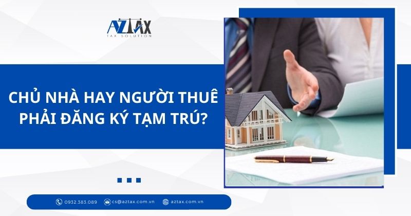 Chủ nhà hay người thuê phải đăng ký tạm trú