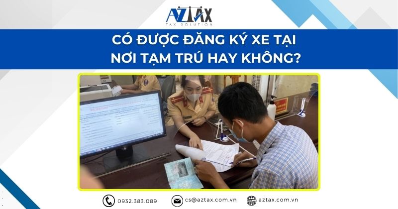 Có được đăng ký xe tại nơi tạm trú hay không?