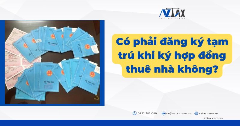 Có phải đăng ký tạm trú khi ký hợp đồng thuê nhà không?