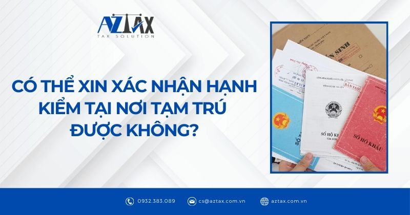 Có thẻ xin xác nhận hạnh kiểm tại nơi tạm trú được không?