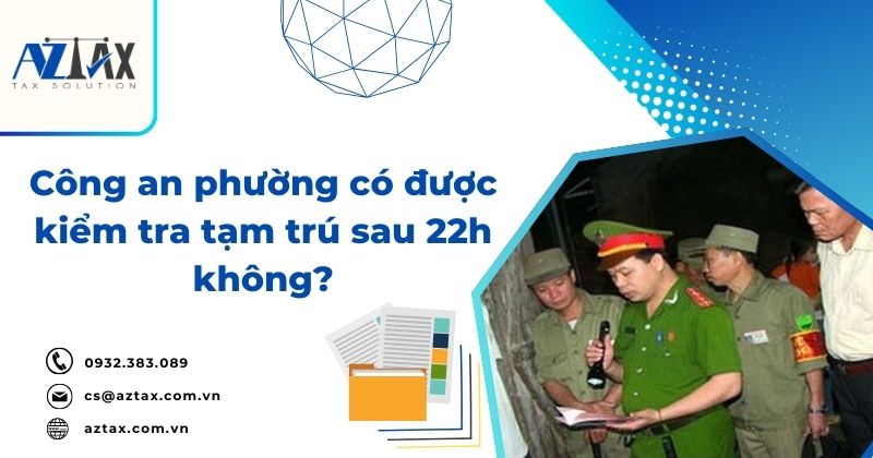 Công an phường có được kiểm tra tạm trú sau 22h không?