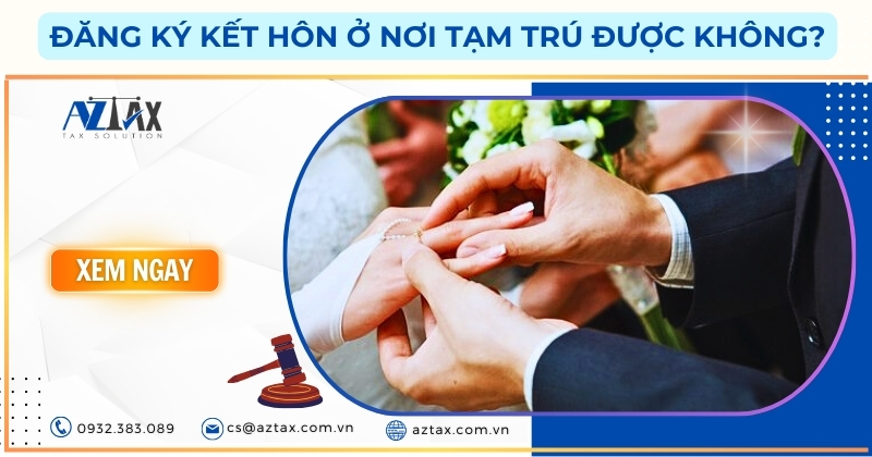 Đăng ký kết hôn ở nơi tạm trú được không?