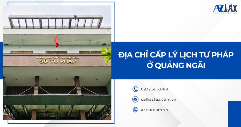 Địa chỉ cấp lý lịch tư pháp ở Quảng Ngãi