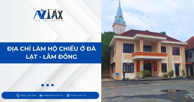 Địa chỉ làm hộ chiếu ở Đà Lạt - Lâm Đồng