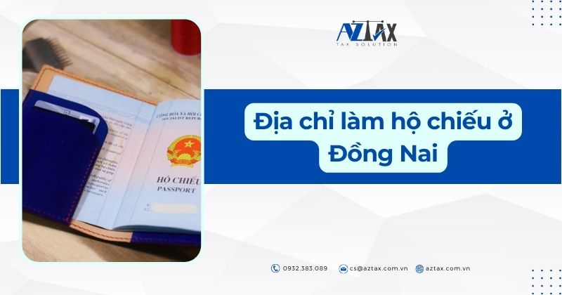 Địa chỉ làm hộ chiếu ở Đồng Nai