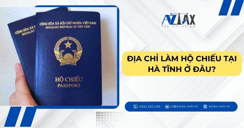 Địa chỉ làm hộ chiếu tại Hà Tĩnh ở đâu?