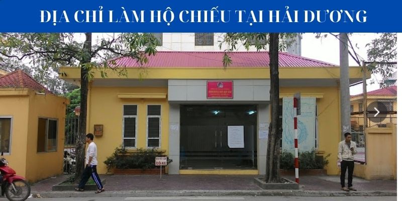 Địa chỉ làm hộ chiếu tại hải dương