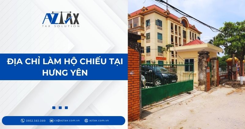 Địa chỉ làm hộ chiếu tại Hưng Yên