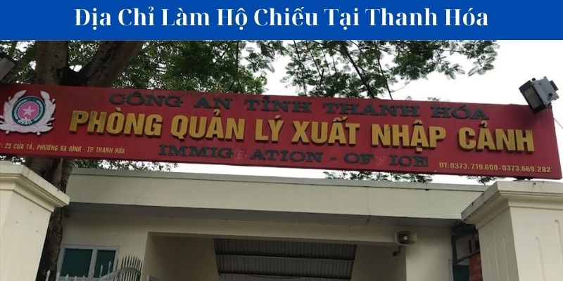 Địa chỉ làm hộ chiếu tại Thanh Hóa