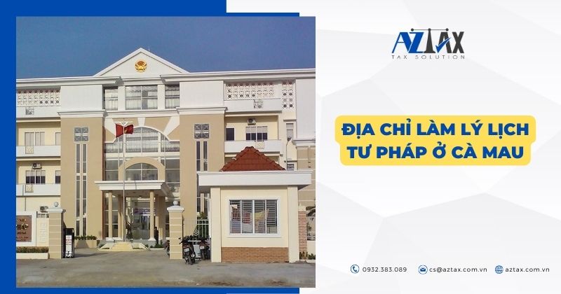 Địa chỉ làm lý lịch tư pháp ở Cà Mau