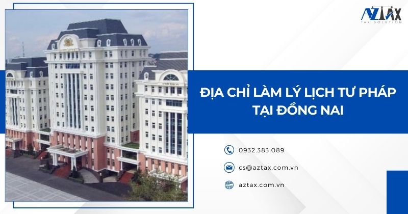 Địa chỉ làm lý lịch tư pháp tại Đồng Nai