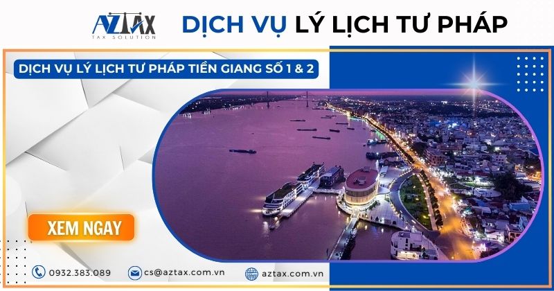 Dịch vụ làm Lý lịch tư pháp tại Tiền Giang số 1 và số 2