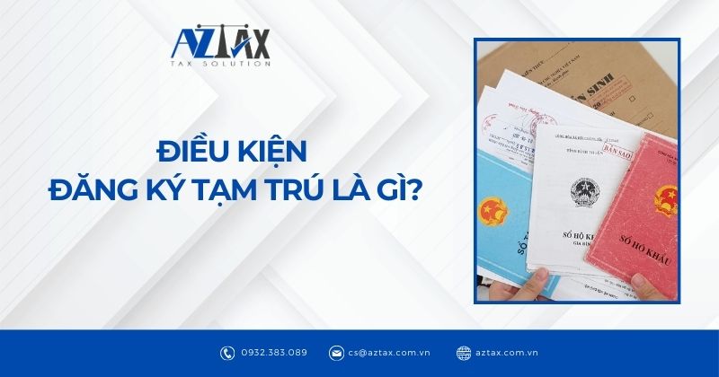 Điều kiện đăng ký tạm trú là gì?