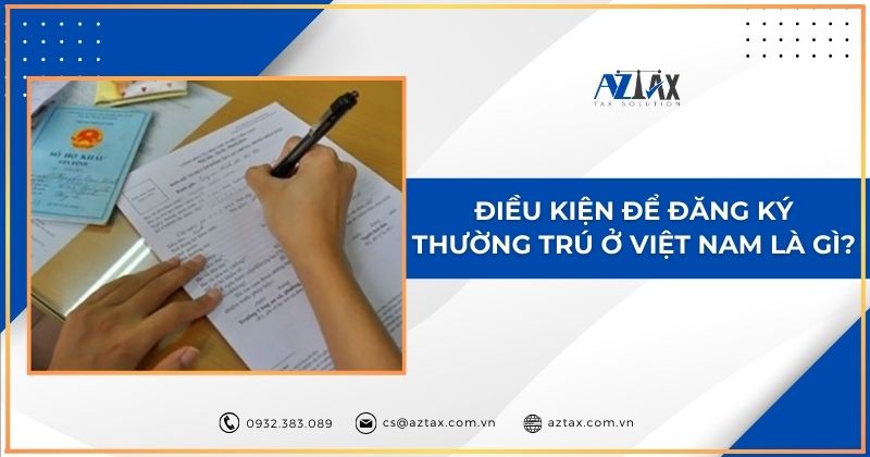 Điều kiện để đăng ký thường trú ở Việt Nam là gì?