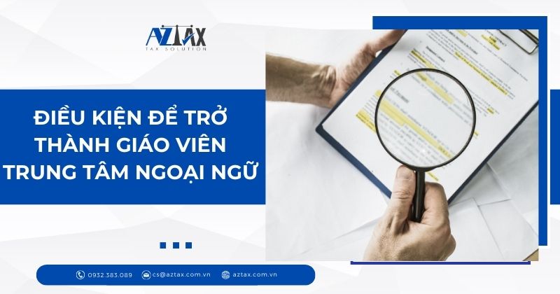 Điều kiện để trở thành giáo viên trung tâm ngoại ngữ