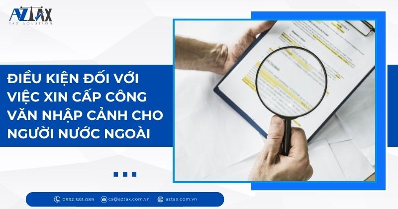 Điều kiện đối với việc xin cấp công văn nhập cảnh cho người nước ngoài