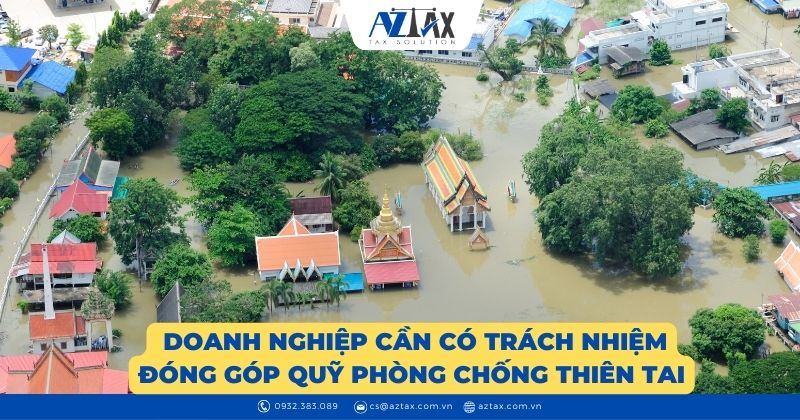 Doanh nghiệp cần có trách nhiệm đóng góp quỹ phòng chống thiên tai