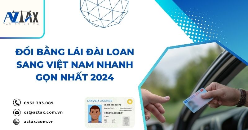 Đổi bằng lái xe Đài Loan sang Việt Nam nhanh gọn nhất 2024