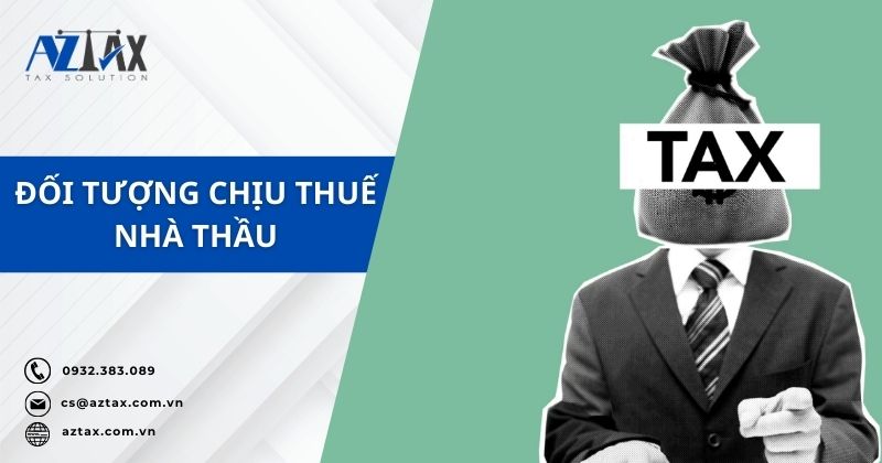 Đối tượng chịu thuế nhà thầu