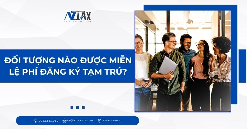 Đối tượng nào được miễn lệ phí đăng ký tạm trú?