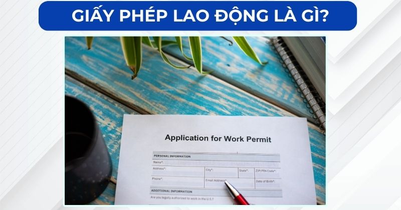 Giấy phép lao động là gì?