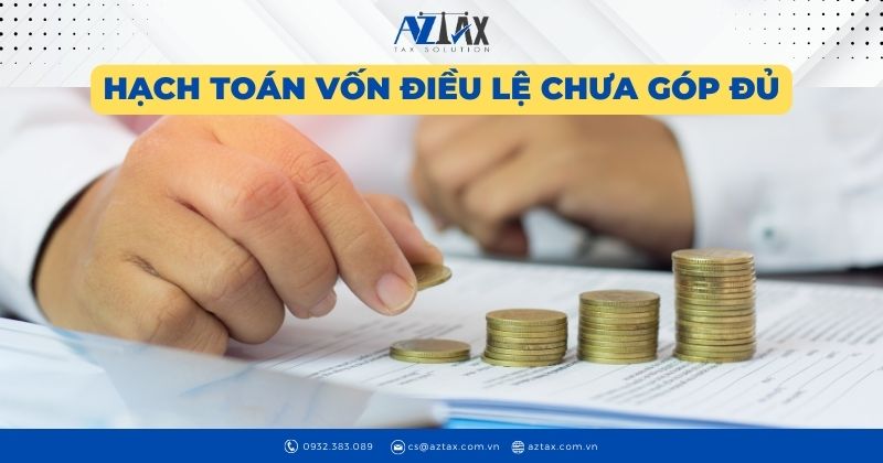 Hạch toán vốn điều lệ chưa góp đủ 