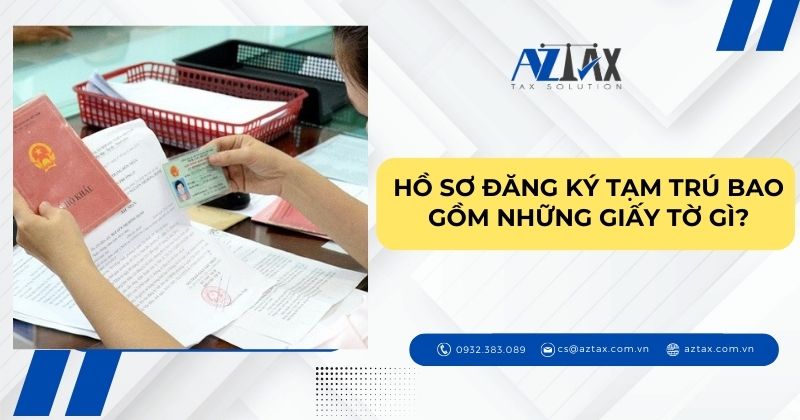 Hồ sơ đăng ký tạm trú bao gồm những giấy tờ gì?