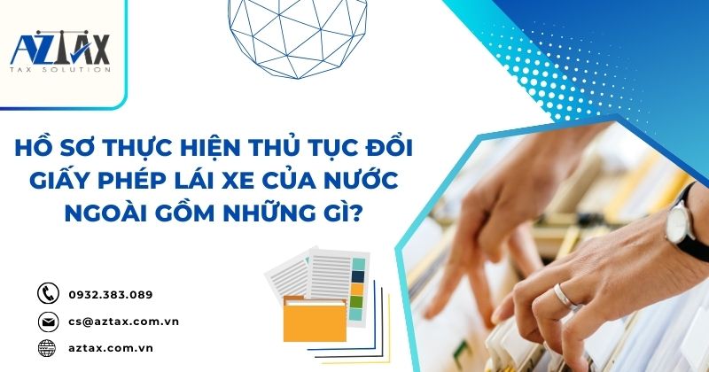 Hồ sơ thực hiện thủ tục đổi giấy phép lái xe của nước ngoài gồm những gì