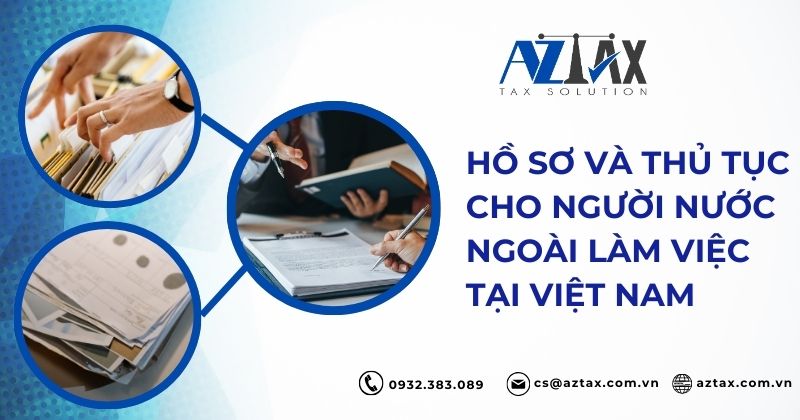 Hồ sơ và thủ tục cho người nước ngoài làm việc tại Việt Nam