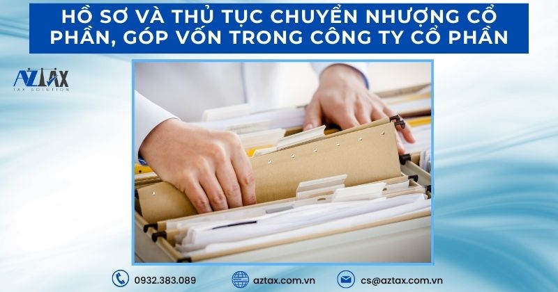 Hồ sơ và thủ tục chuyển nhượng cổ phần, góp vốn trong công ty cổ phần