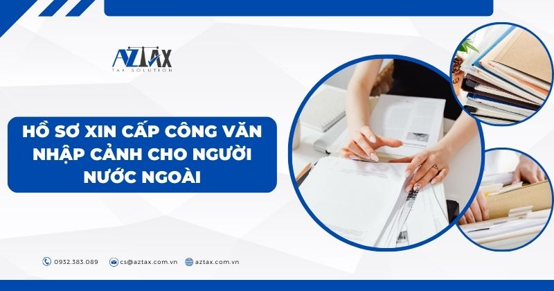 Hồ sơ xin cấp công văn nhập cảnh cho người nước ngoài