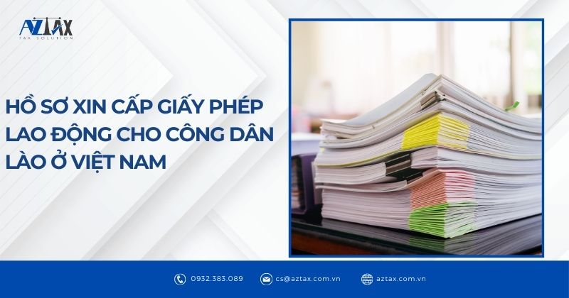 Hồ sơ xin cấp giấy phép lao động cho công dân Lào ở Việt Nam