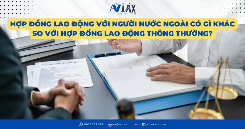 Hợp đồng lao động với người nước ngoài có gì khác so với hợp đồng lao động thông thường?