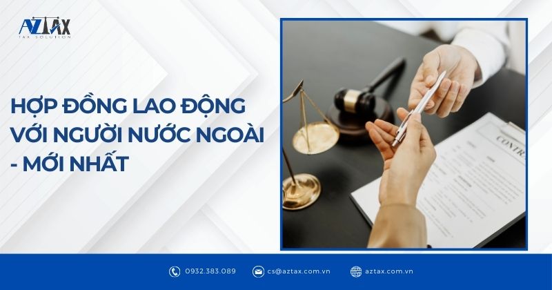 Hợp đồng lao động với người nước ngoài - Mới nhất